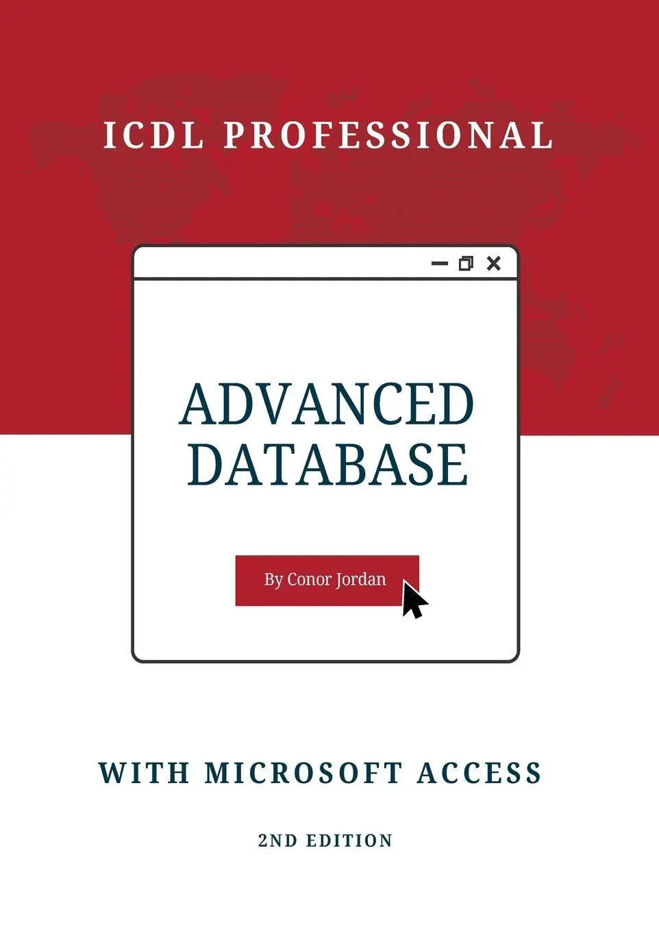 Cover: 9781739654740 | Advanced Database with Microsoft Access | ICDL Professional | Jordan
