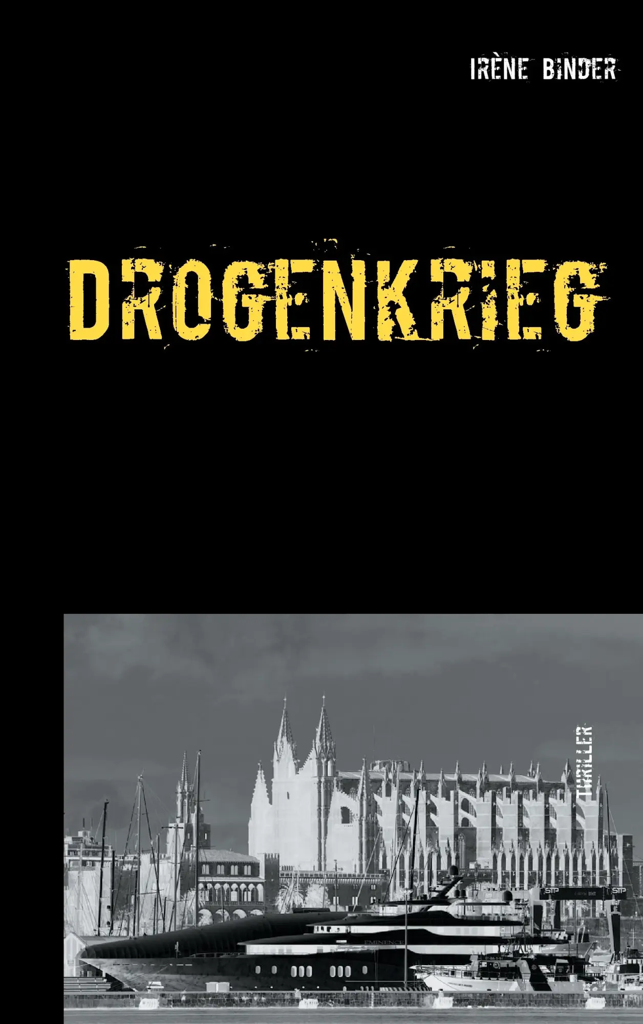 Cover: 9783743174740 | Drogenkrieg | Thriller | Irène Binder | Taschenbuch | 488 S. | Deutsch
