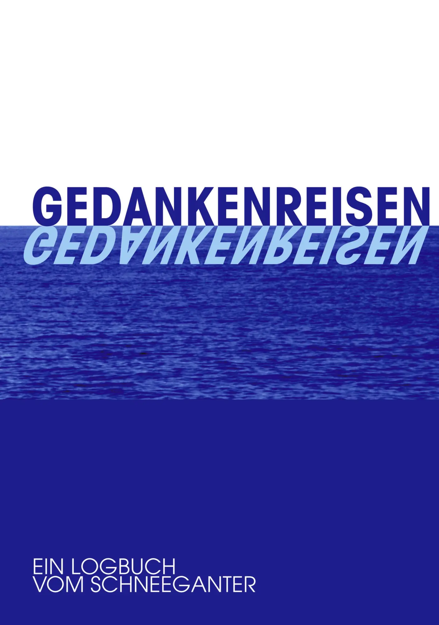 Gedankenreisen: Ein Logbuch vom Schneeganter
