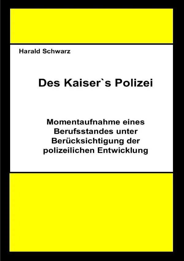 Cover: 9783758494840 | Des Kaisers Polizei | Harald Schwarz | Taschenbuch | Deutsch | epubli