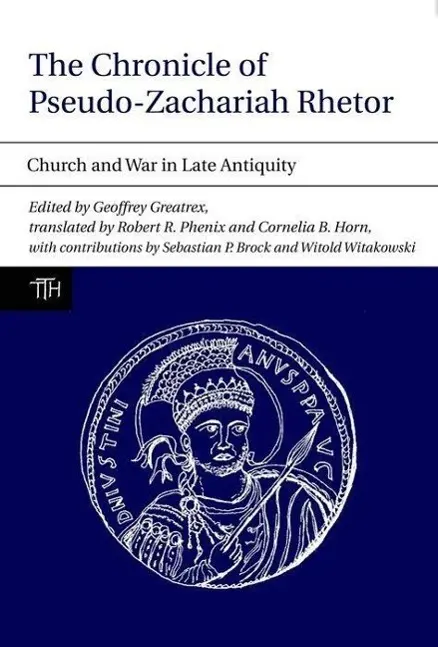 Cover: 9781846314940 | CHRONICLE OF PSEUDO-ZACHARIAH | Church and War in Late Antiquity