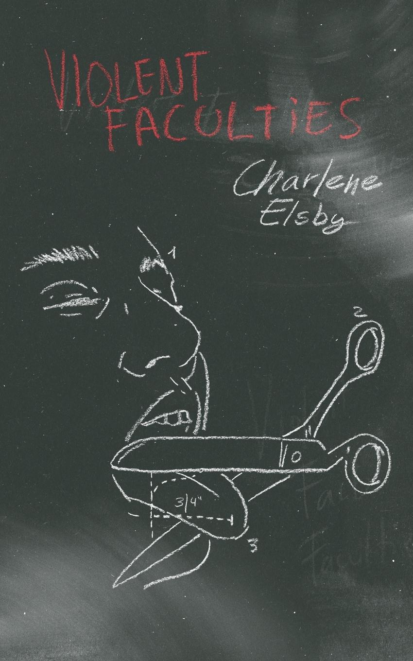 Cover: 9781955904940 | Violent Faculties | Charlene Elsby | Taschenbuch | Englisch | 2024