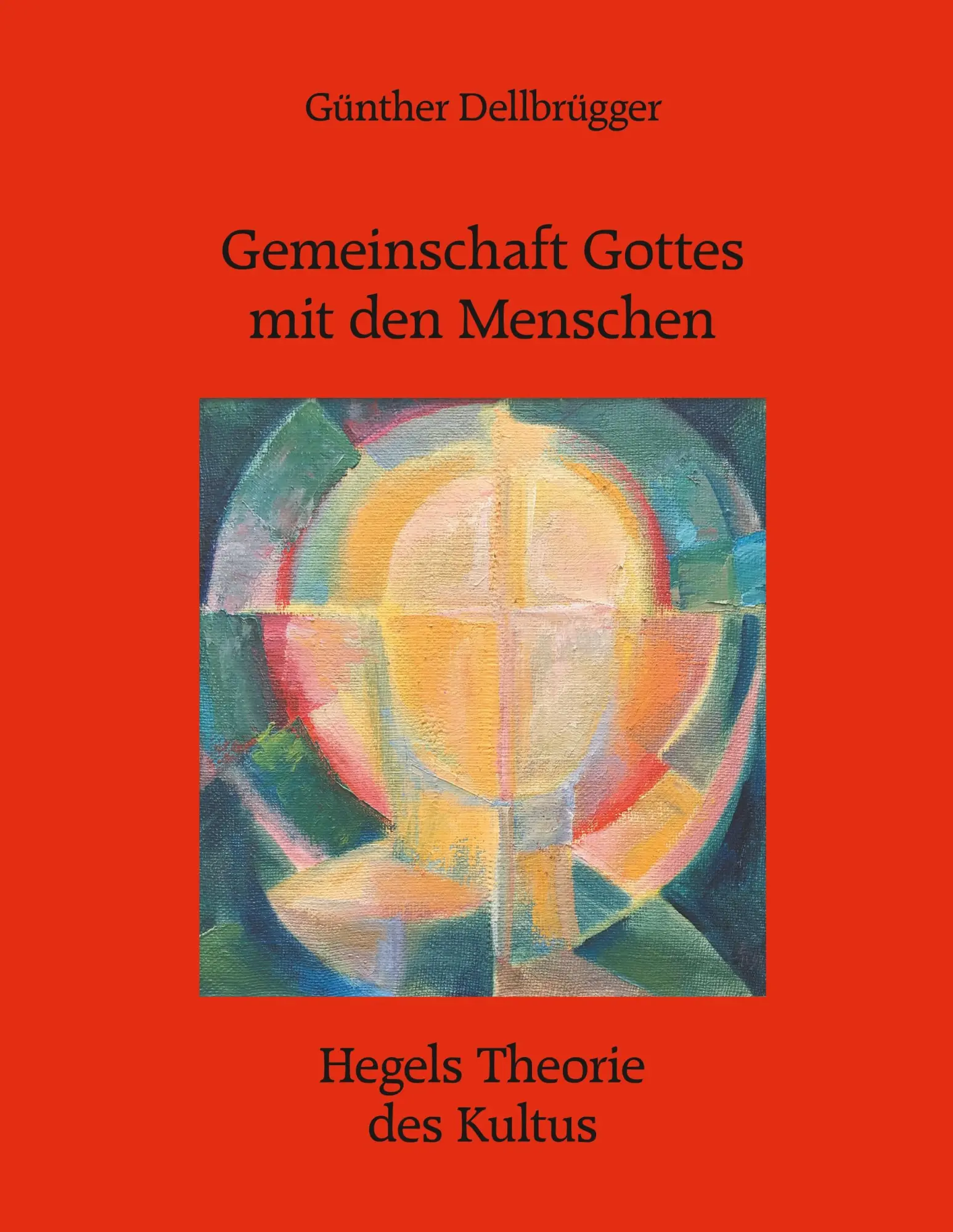 Gemeinschaft Gottes mit den Menschen: Hegels Theorie des Kultus