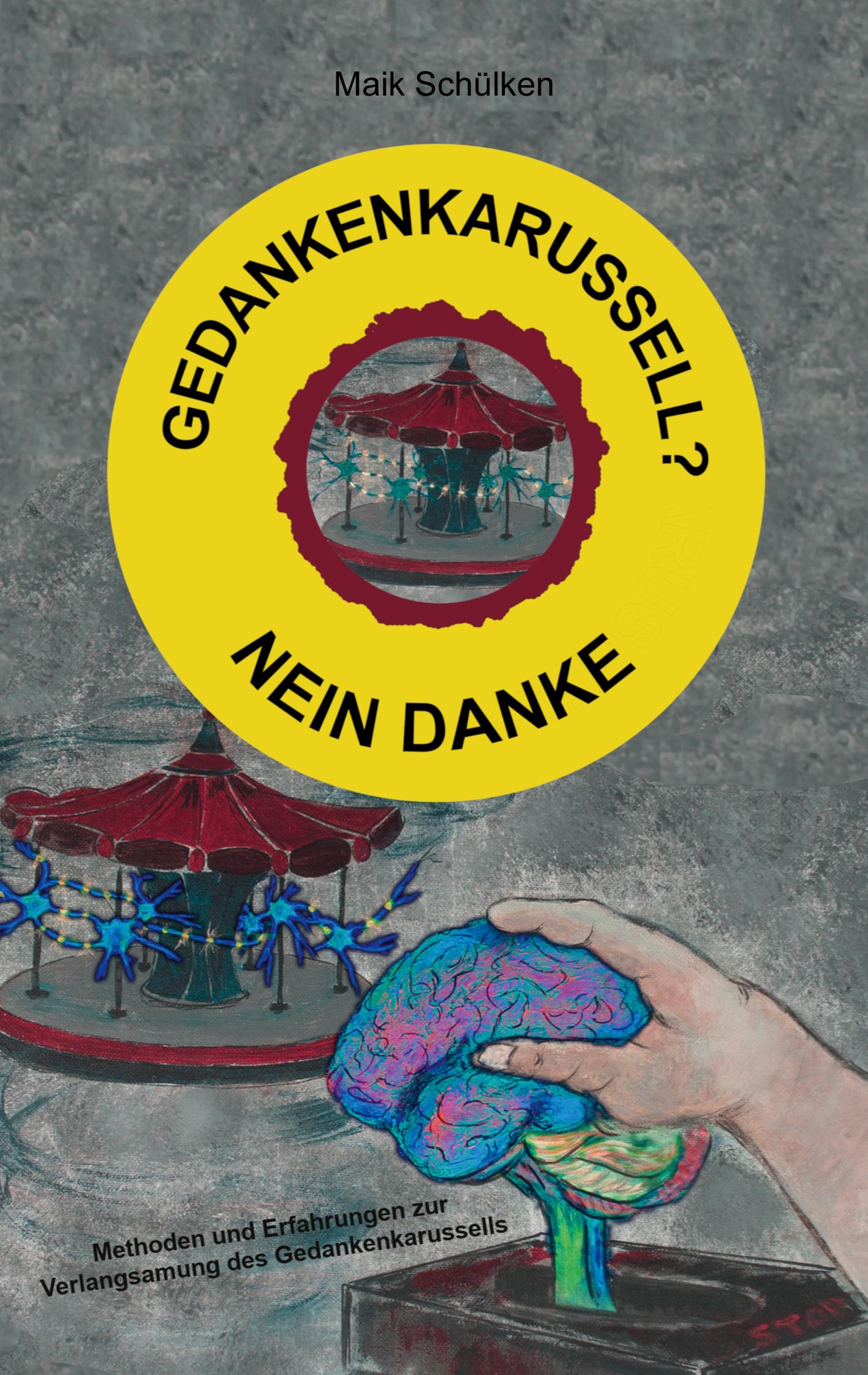 Cover: 9783756884940 | Gedankenkarussell? Nein Danke | Maik Schülken | Taschenbuch | 140 S.