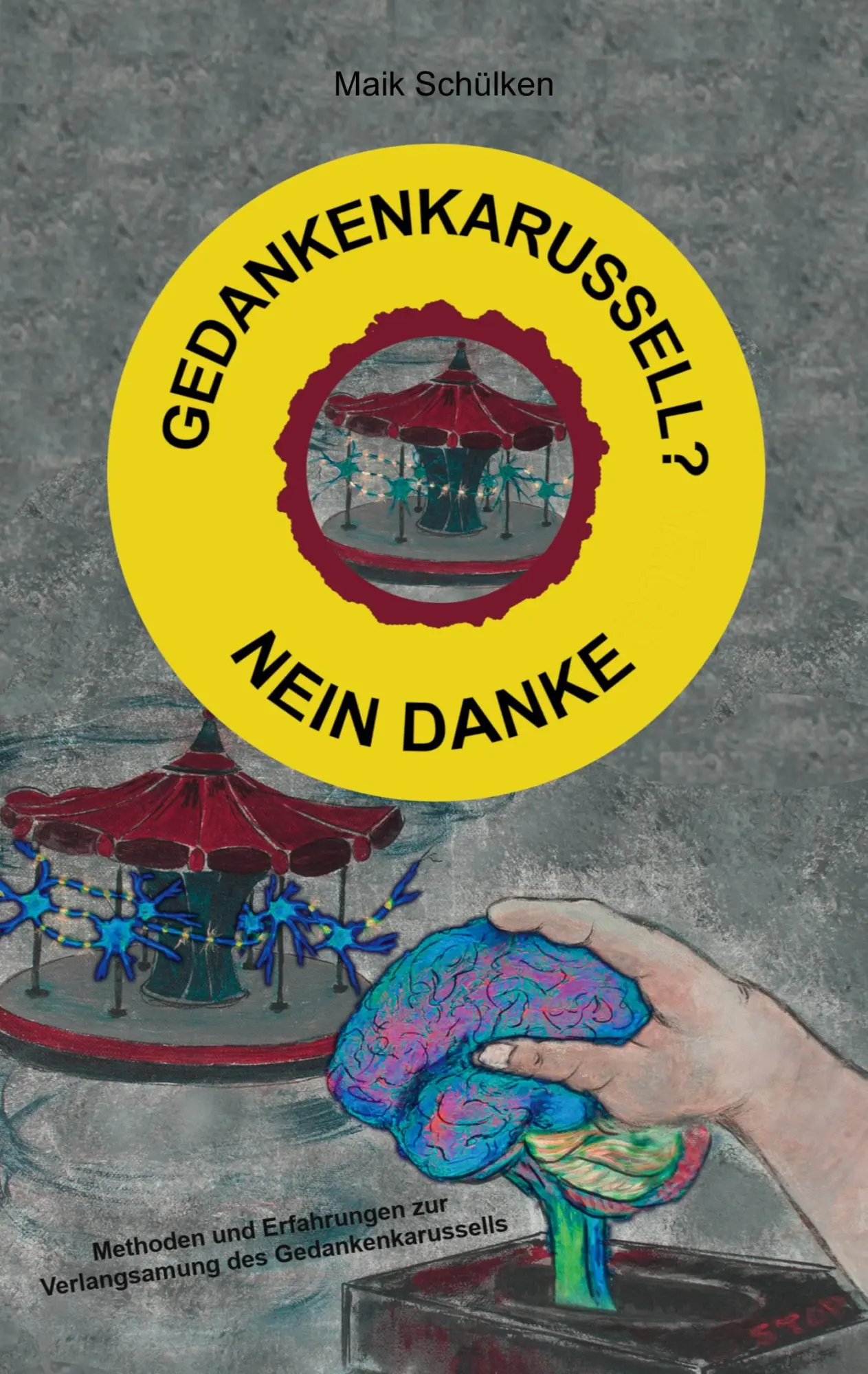 Cover: 9783756884940 | Gedankenkarussell? Nein Danke | Maik Schülken | Taschenbuch | 140 S.