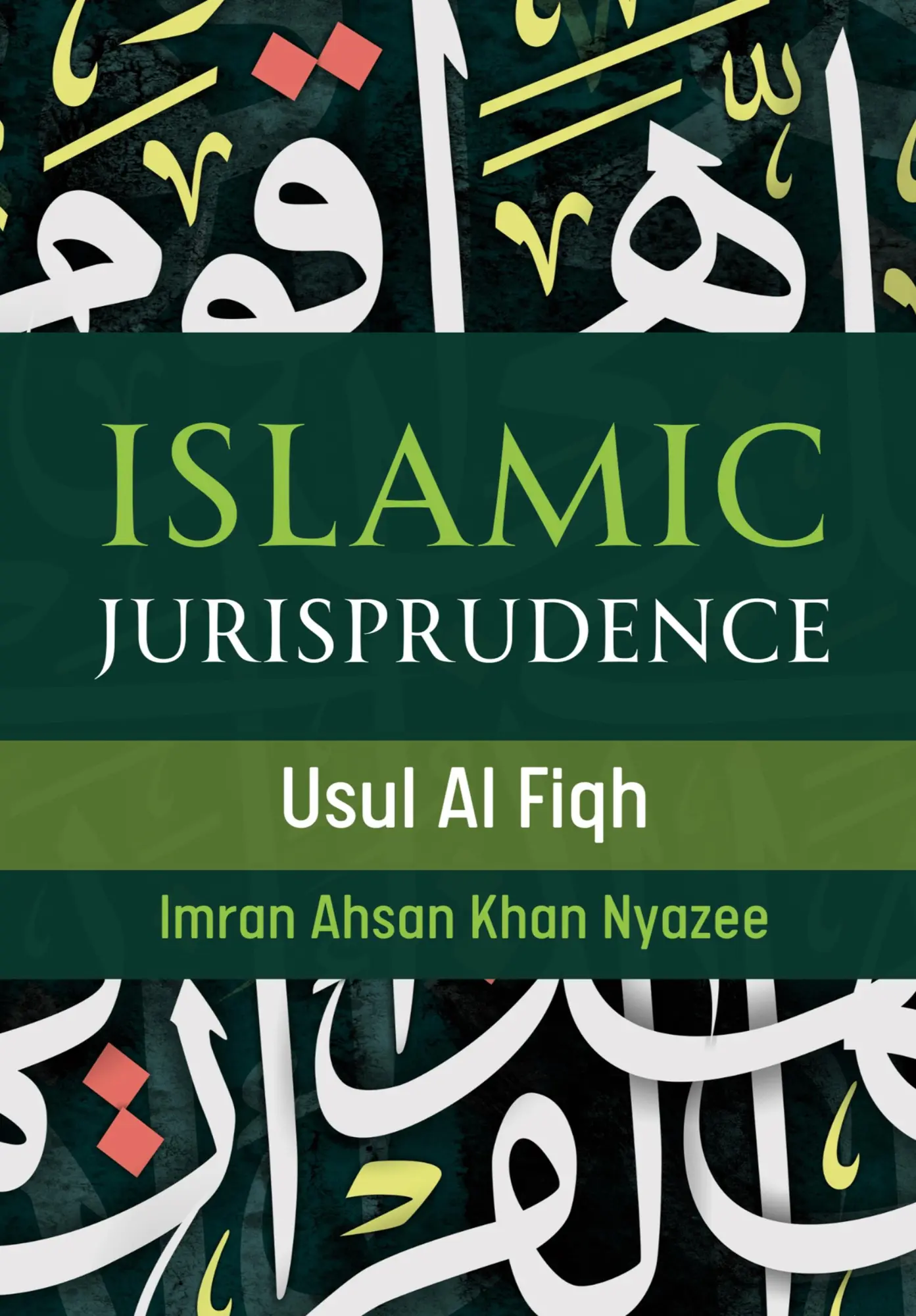 Cover: 9788119024940 | Islamic Jurisprudence - Usul Al Fiqh | Imran Ahsan Khan Nyazee | Buch