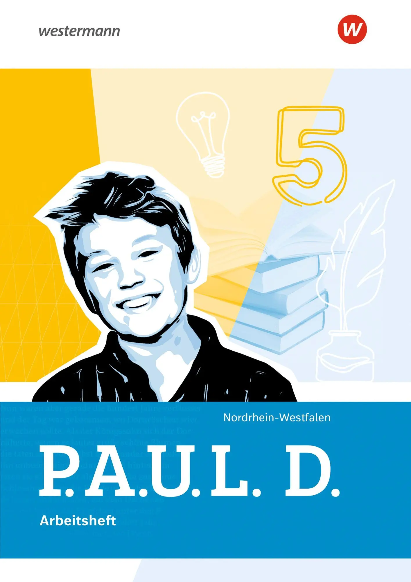 Cover: 9783141335040 | P.A.U.L. D. (PAUL) Arbeitsheft 5. Für Gymnasien Nordrhein-Westfalen