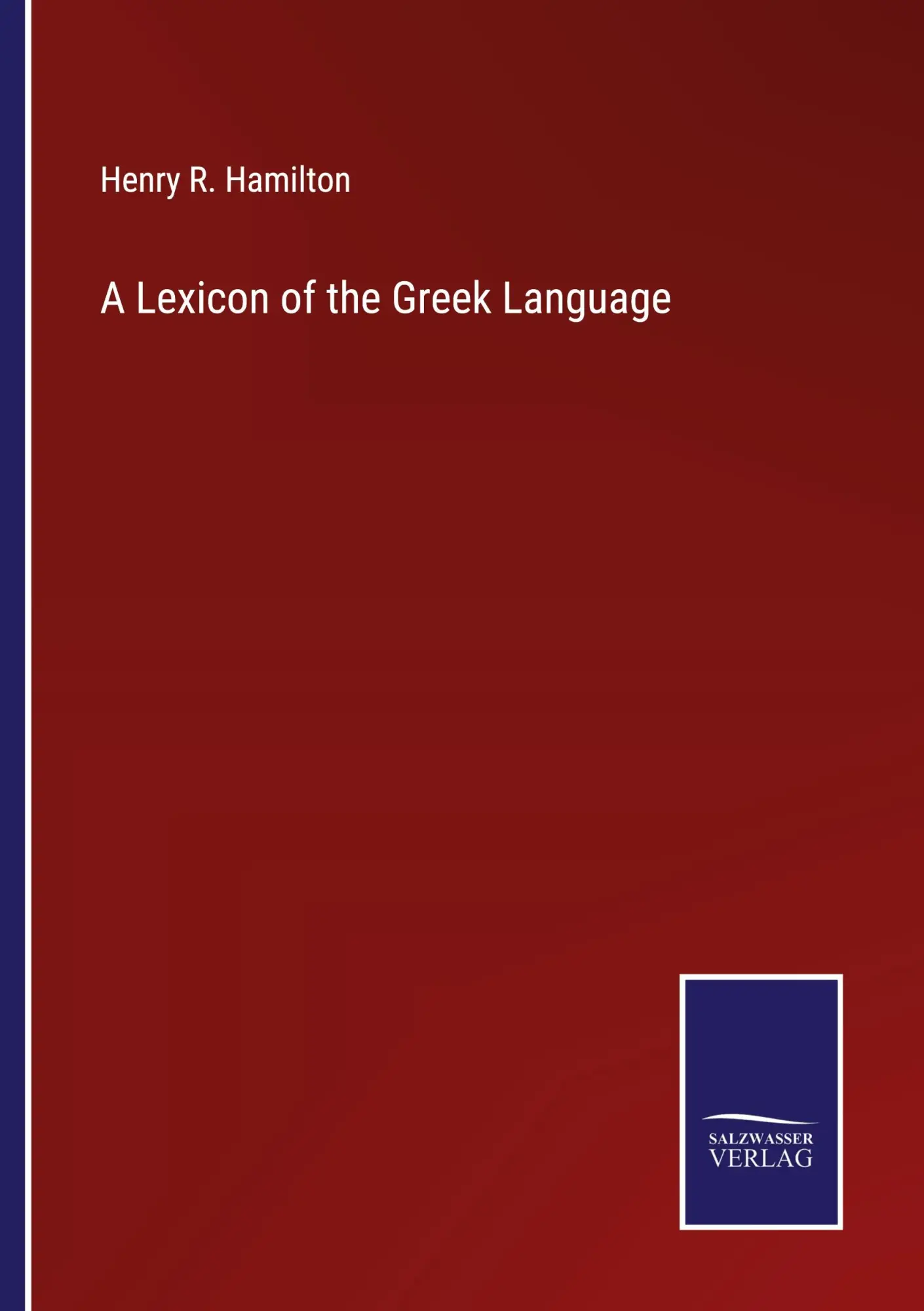 Cover: 9783375145040 | A Lexicon of the Greek Language | Henry R. Hamilton | Taschenbuch
