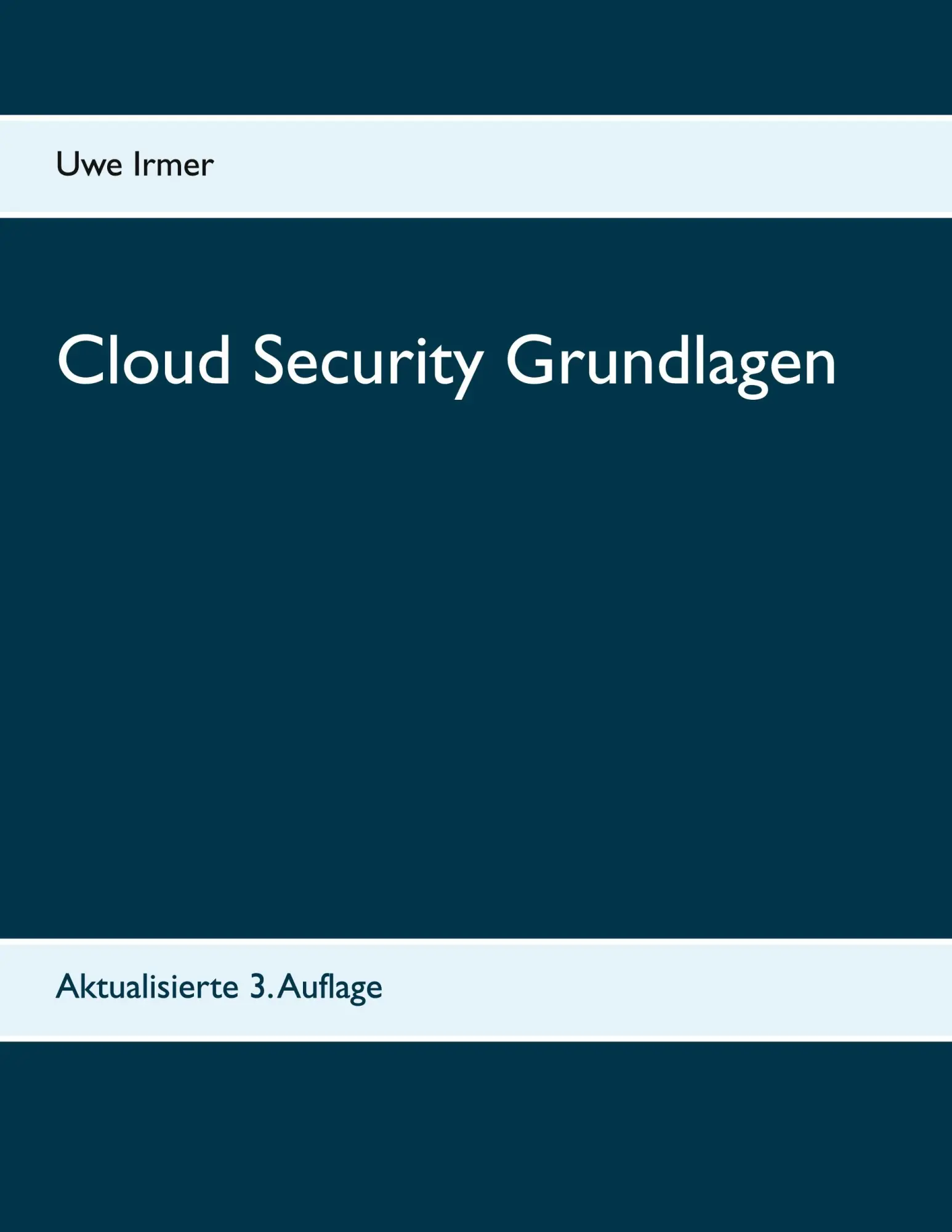 Cover: 9783750425040 | Cloud Security Grundlagen | Aktualisierte 3. Auflage | Uwe Irmer