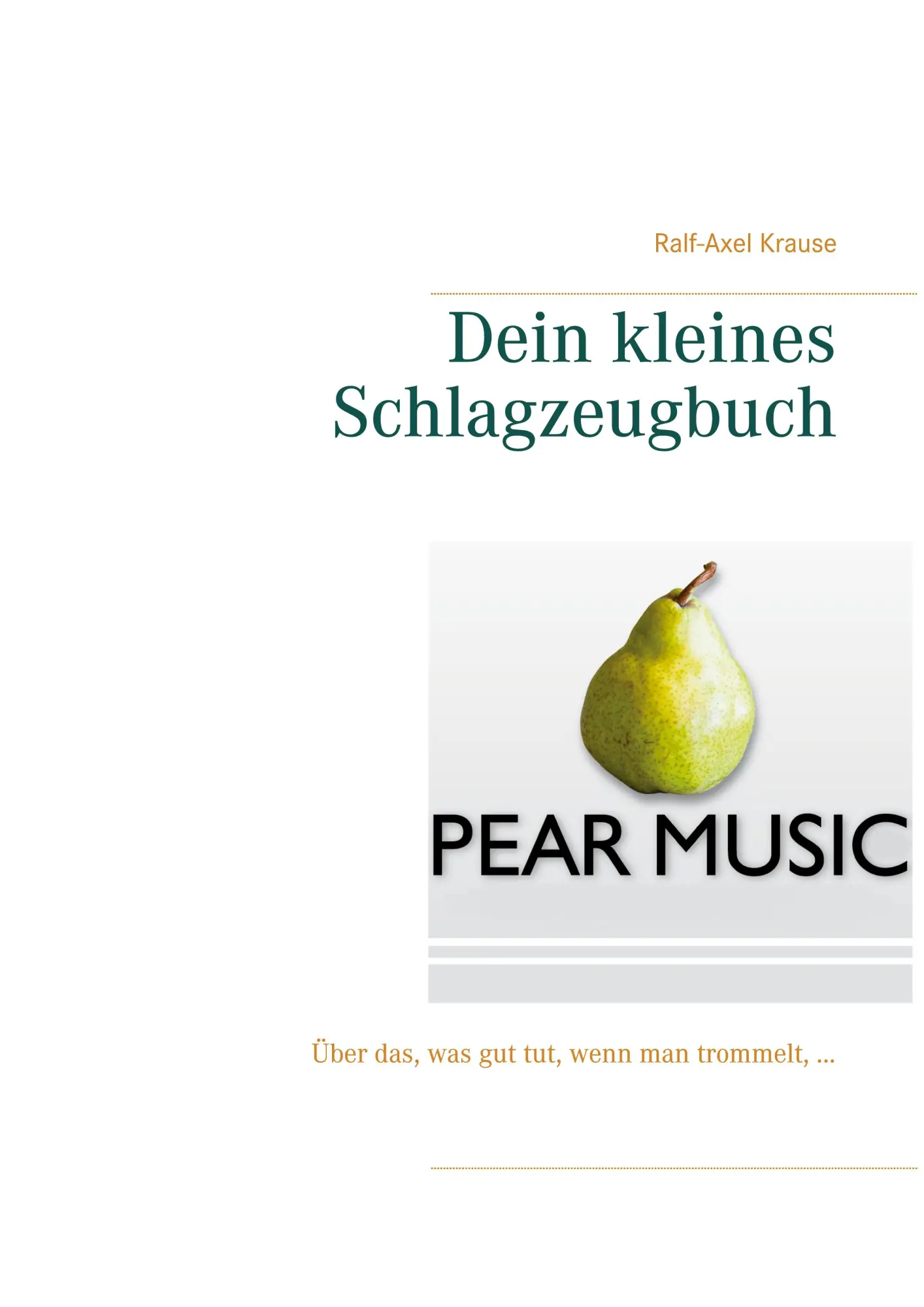 Cover: 9783752645040 | Dein kleines Schlagzeugbuch | Ralf-Axel Krause | Taschenbuch | 84 S.
