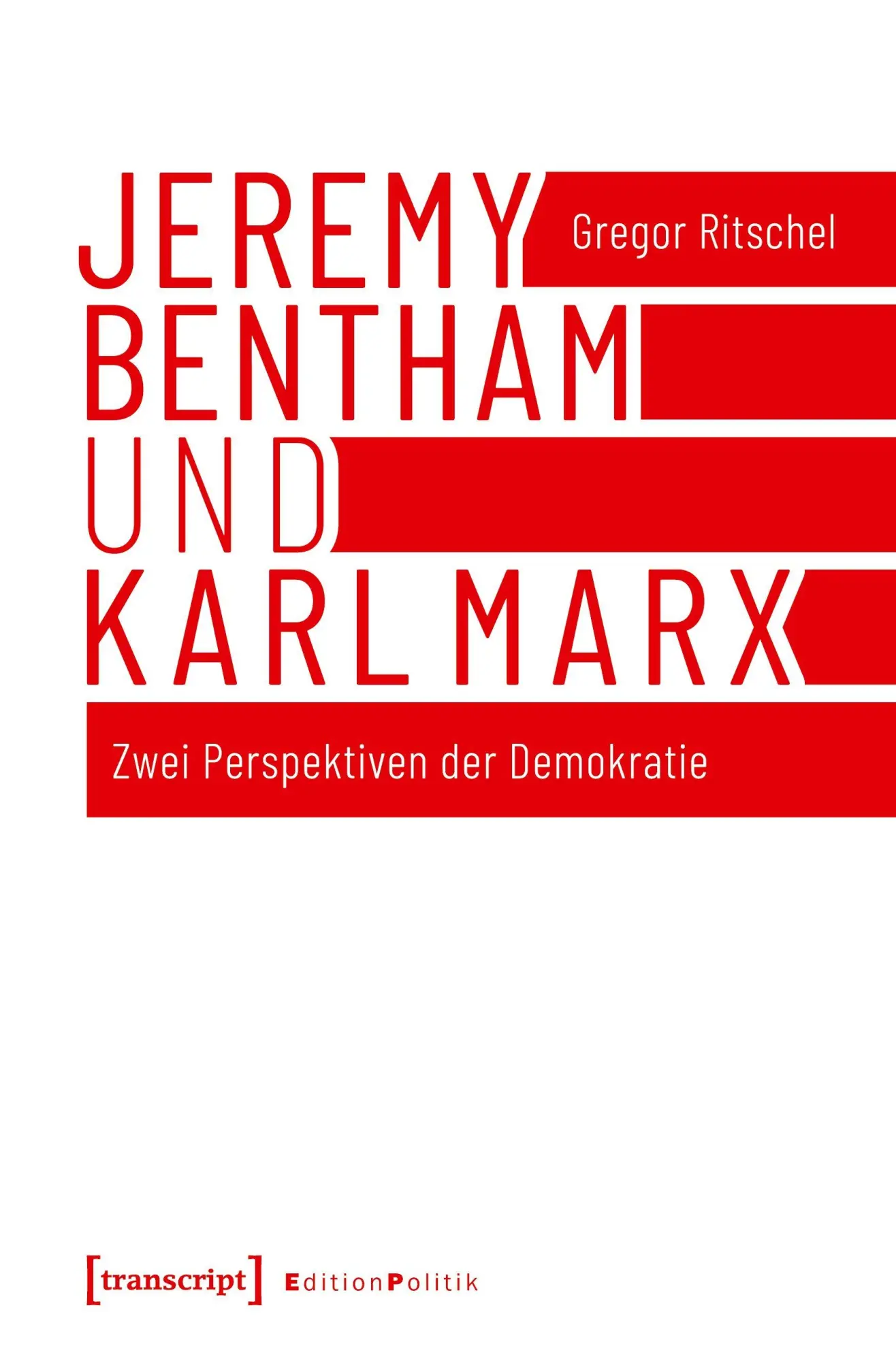 Cover: 9783837645040 | Jeremy Bentham und Karl Marx | Gregor Ritschel | Taschenbuch | 360 S.