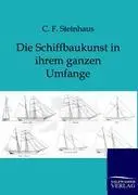 Cover: 9783864445040 | Die Schiffbaukunst in ihrem ganzen Umfange | C. F. Steinhaus | Buch