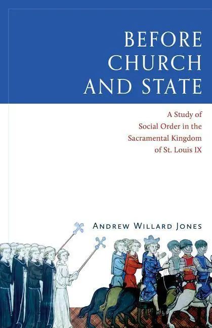Cover: 9781945125140 | Before Church and State – A Study of Social Order in the...