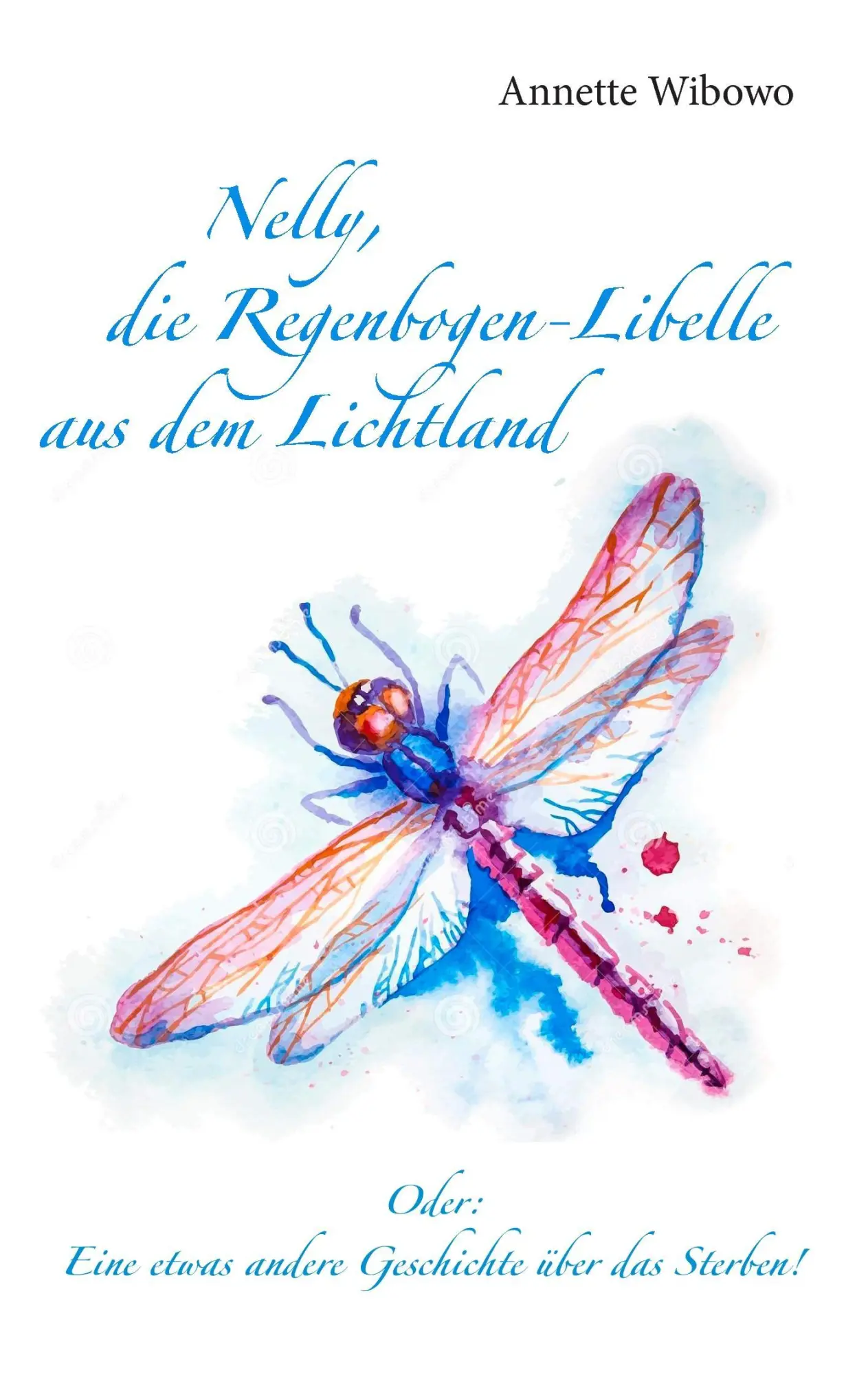 Cover: 9783739245140 | Nelly, die Regenbogenlibelle aus dem Lichtland | Annette Wibowo | Buch