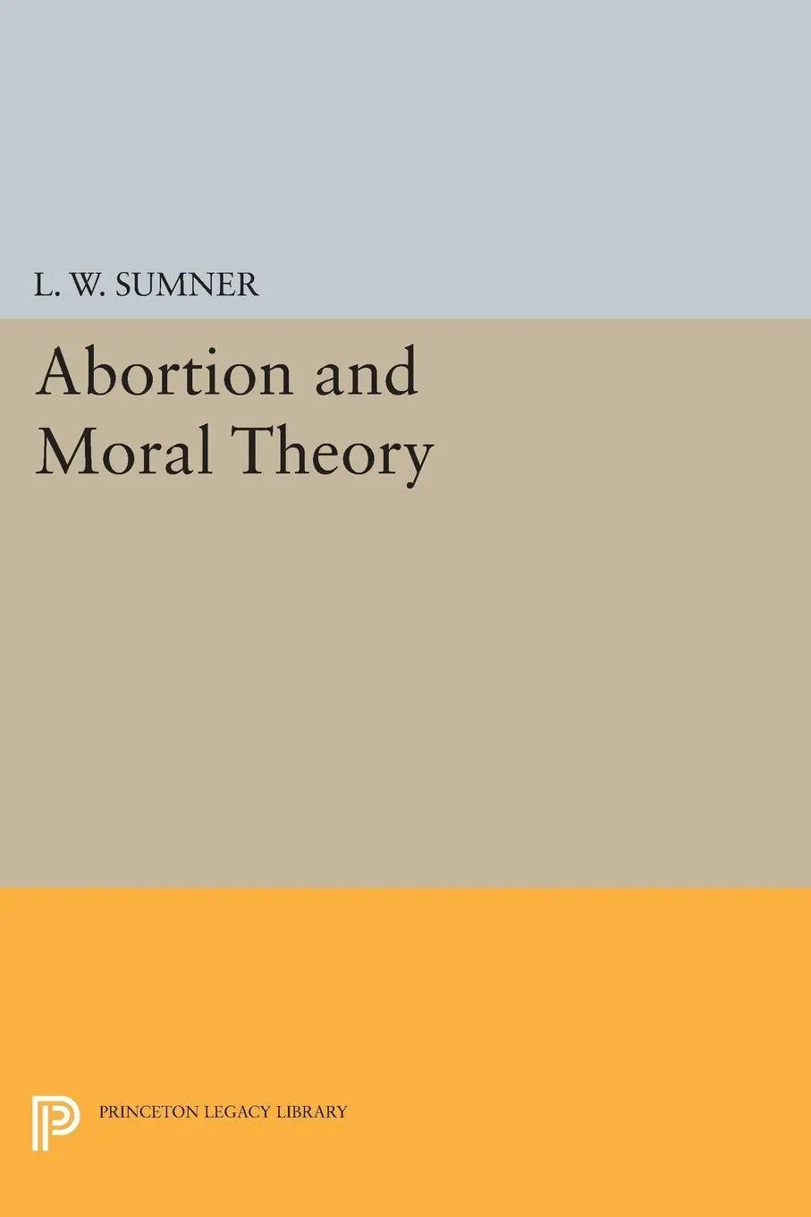Cover: 9780691615240 | Abortion and Moral Theory | L. W. Sumner | Taschenbuch | Englisch