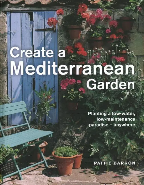 Cover: 9780754835240 | Create a Mediterranean Garden | Pattie Barron | Buch | Gebunden | 2021