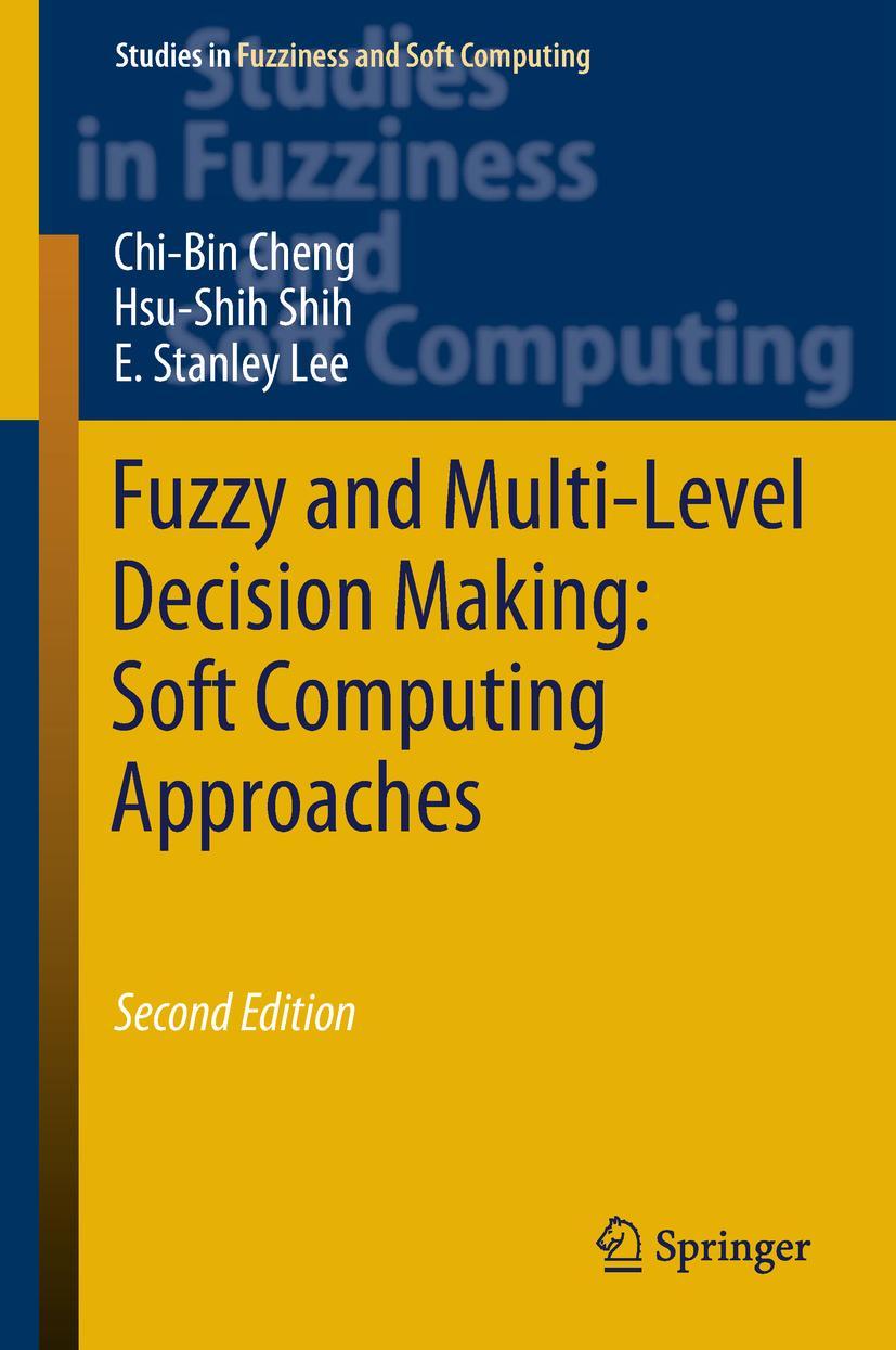 Cover: 9783319925240 | Fuzzy and Multi-Level Decision Making: Soft Computing Approaches | xi