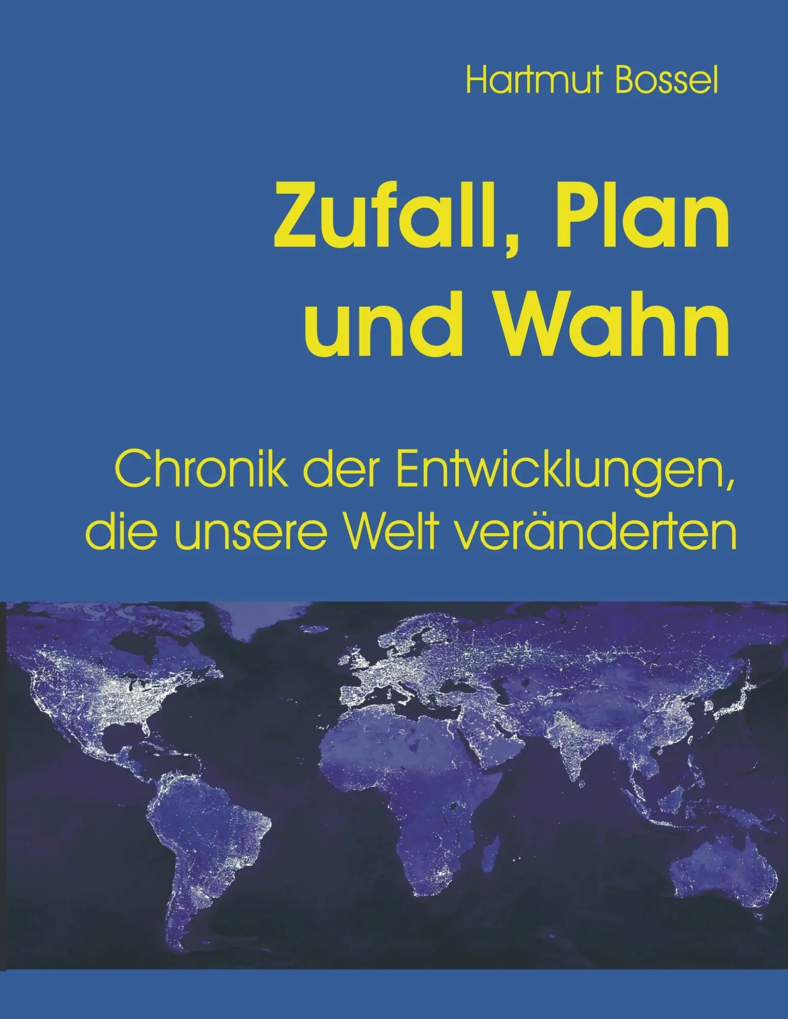 Cover: 9783842335240 | Zufall, Plan und Wahn | Hartmut Bossel | Taschenbuch | 436 S. | 2010