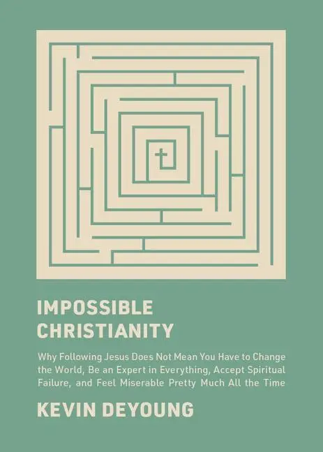 Cover: 9781433585340 | Impossible Christianity | Kevin Deyoung | Buch | Gebunden | Englisch