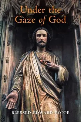 Cover: 9781989905340 | Under the Gaze of God | Edward Poppe | Taschenbuch | Englisch | 2020