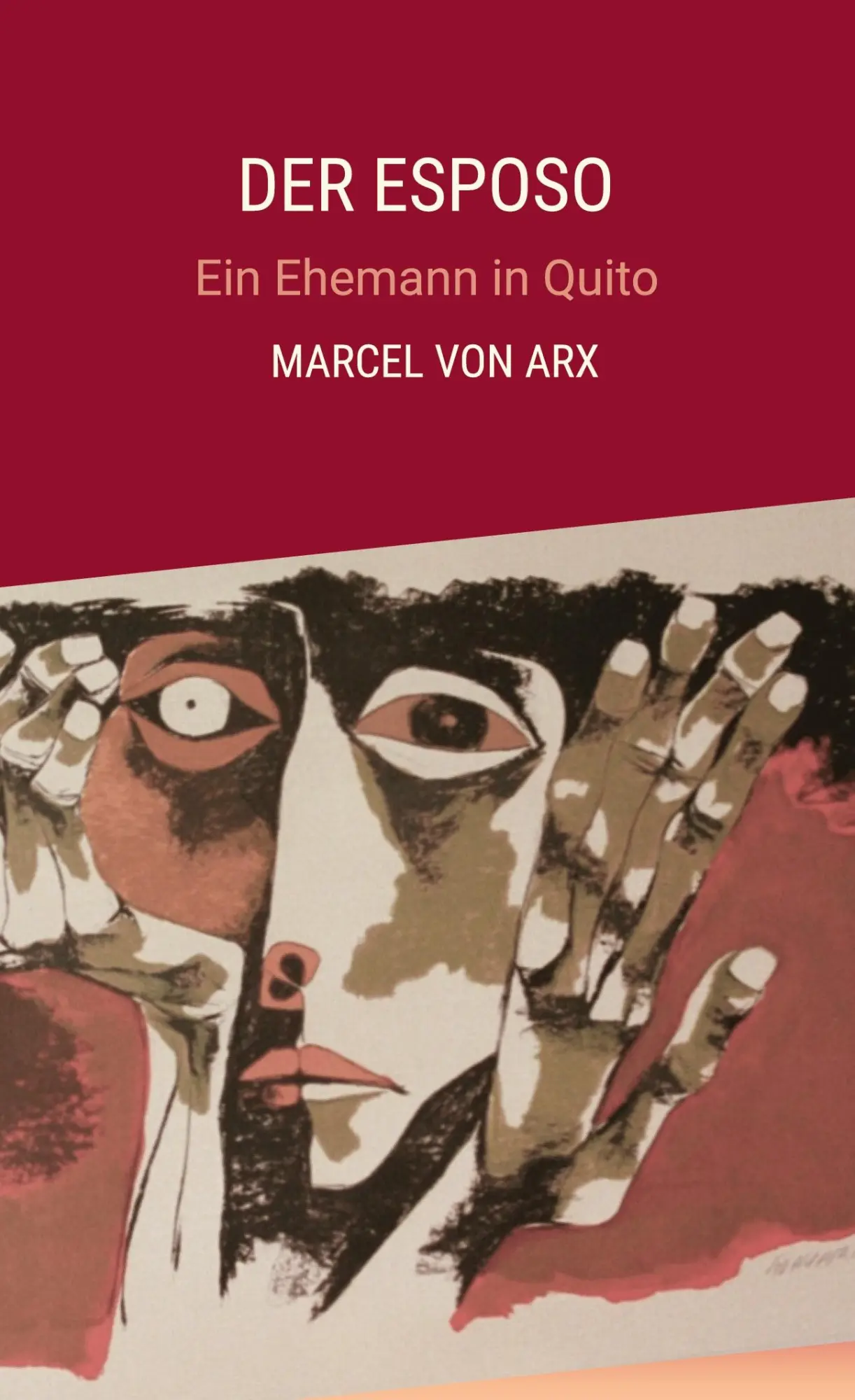 Cover: 9783384575340 | Der Esposo | Ein Ehemann in Quito | Marcel von Arx | Taschenbuch