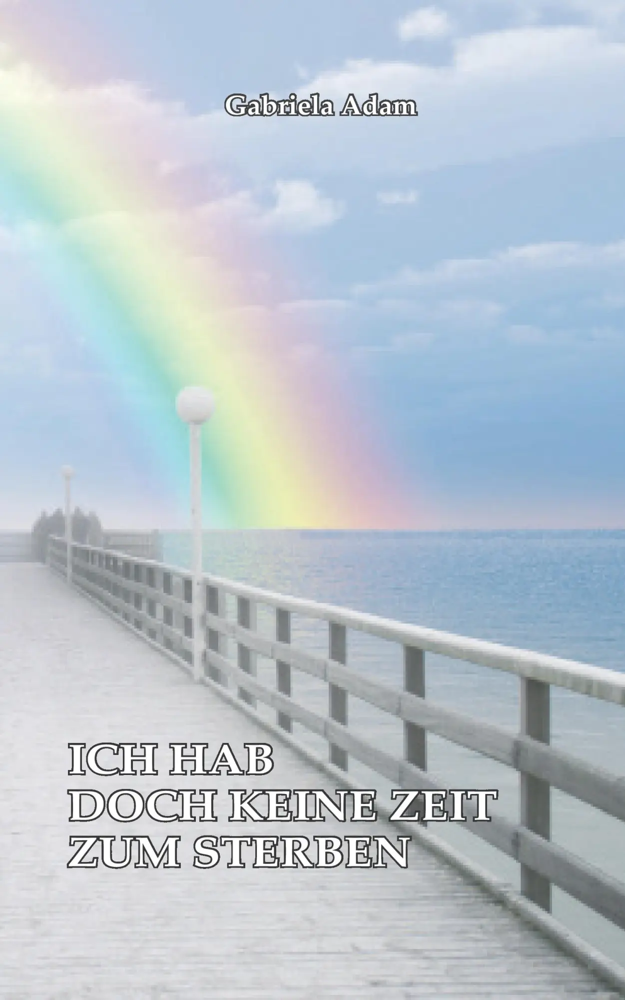 Cover: 9783734585340 | Ich hab doch keine Zeit zum Sterben | Gabriela Adam | Taschenbuch