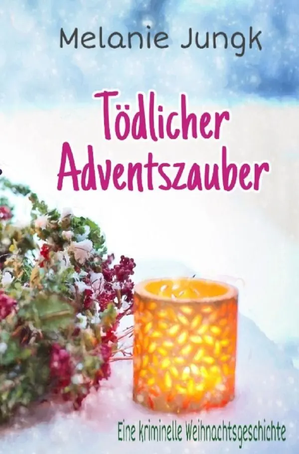 Cover: 9783750255340 | Tödlicher Adventszauber | Eine kriminelle Weihnachtsgeschichte | Jungk