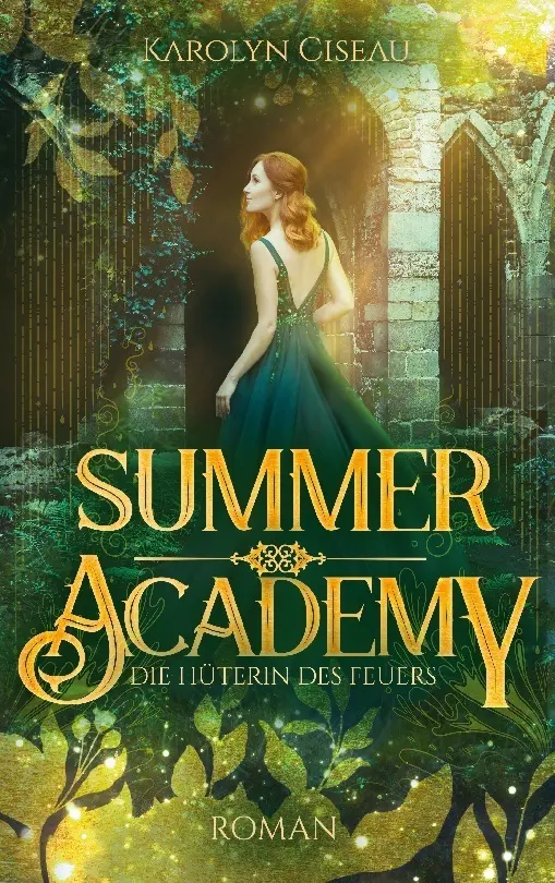 Cover: 9783757805340 | Summer Academy. Die Hüterin des Feuers | Karolyn Ciseau | Taschenbuch