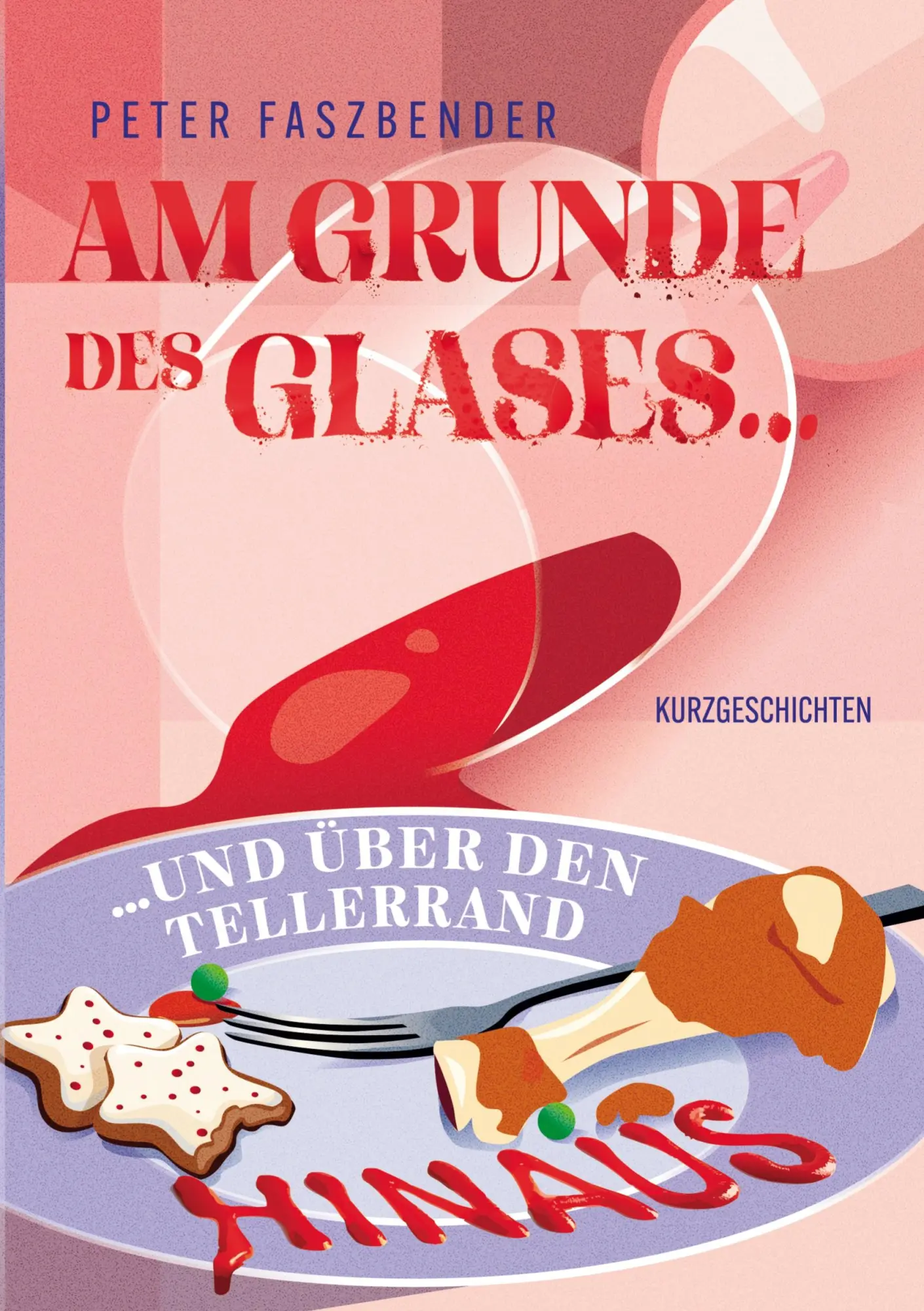 Cover: 9783837095340 | Am Grunde des Glases | und über den Tellerrand hinaus | Faszbender