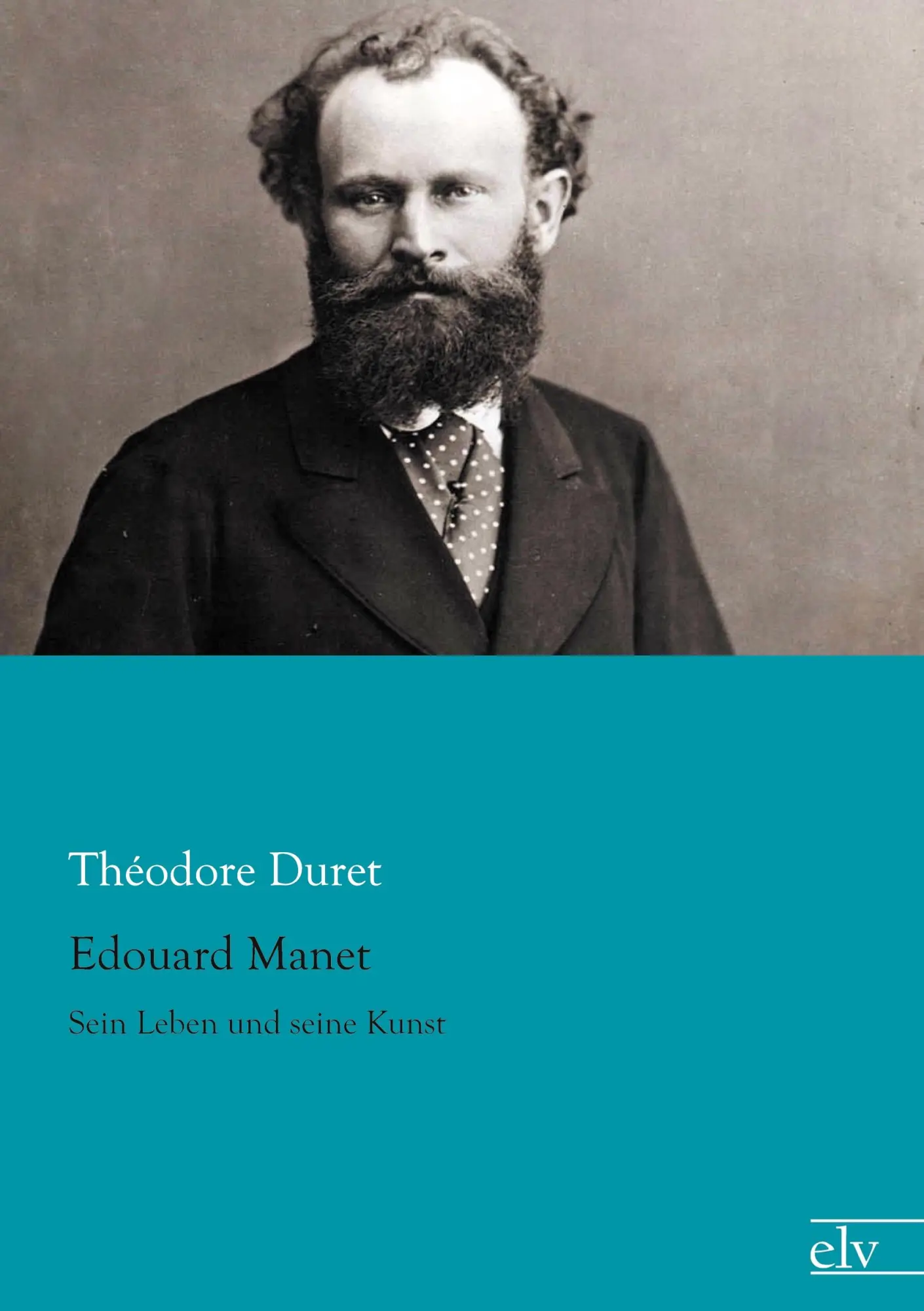 Cover: 9783862675340 | Edouard Manet | Sein Leben und seine Kunst | Théodore Duret | Buch