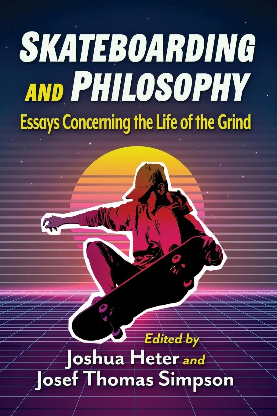 Cover: 9781476695440 | Skateboarding and Philosophy | Essays Concerning the Life of the Grind