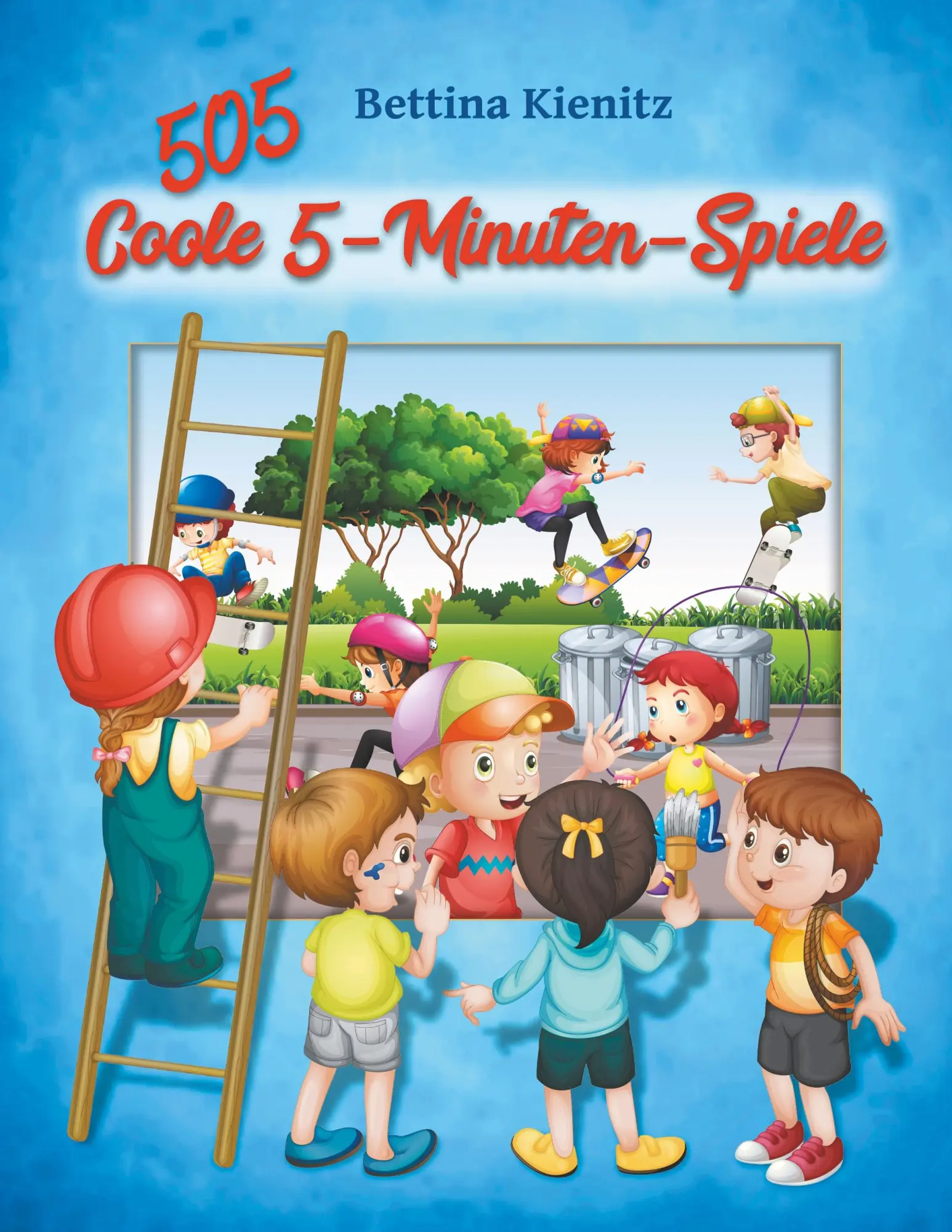 Cover: 9783741265440 | 505 Coole 5-Minuten-Spiele | Bettina Kienitz | Taschenbuch | 248 S.