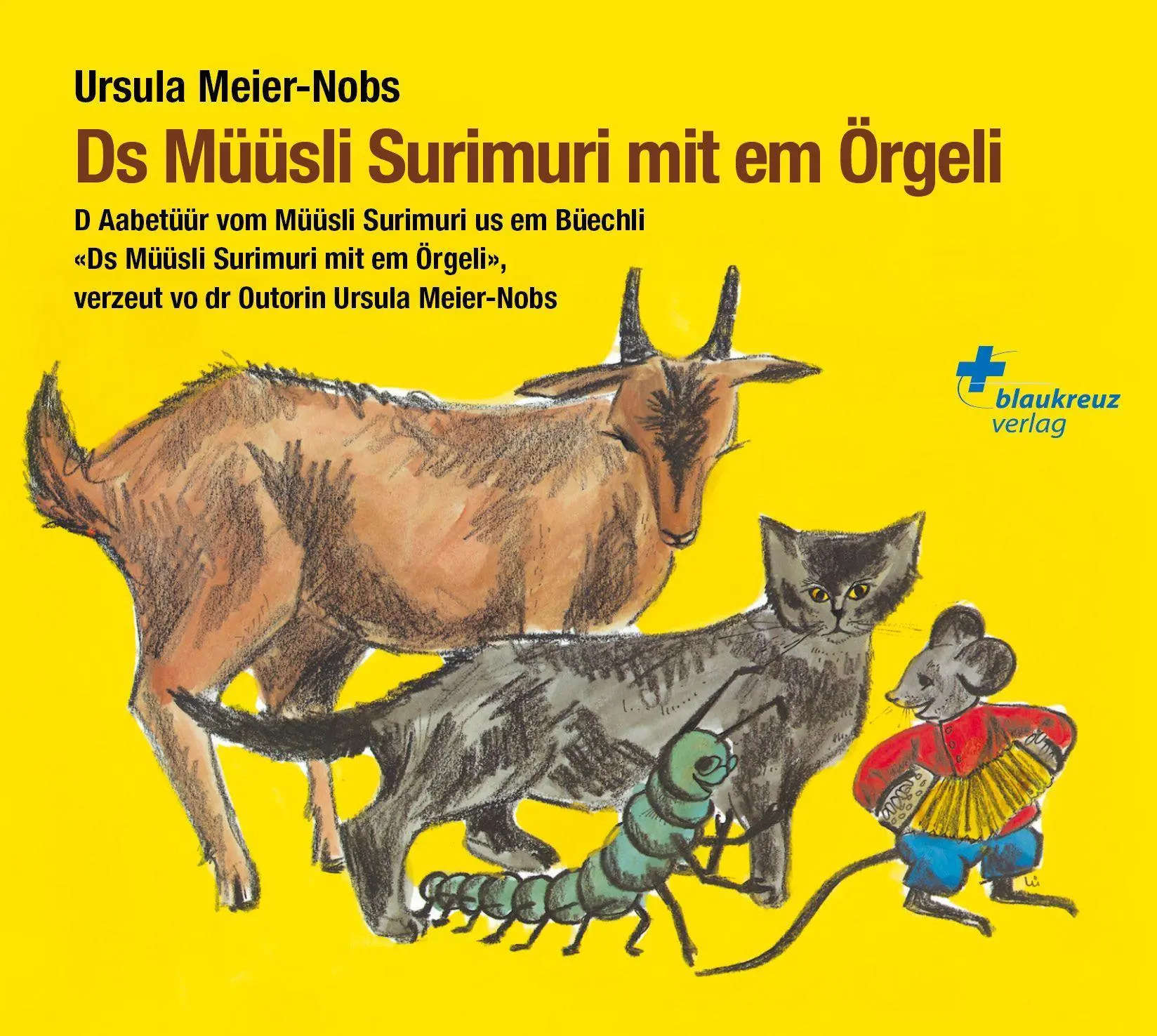 Cover: 9783855805440 | Ds Müüsli Surimuri mit em Örgeli | Ursula Meier-Nobs | Taschenbuch | ?