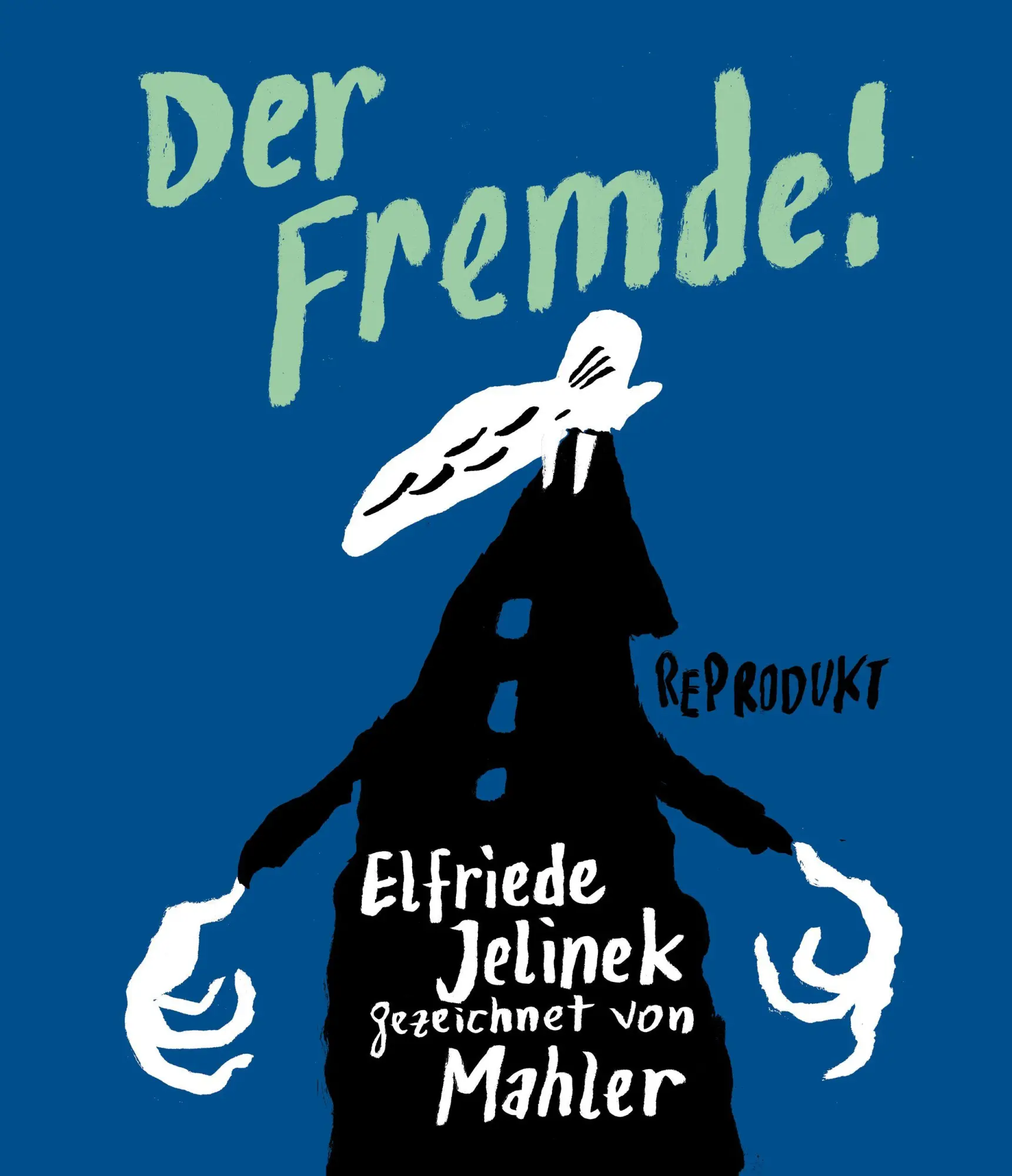 Cover: 9783956405440 | Der Fremde! | Nach einer Erzählung von Elfriede Jelinek | Mahler