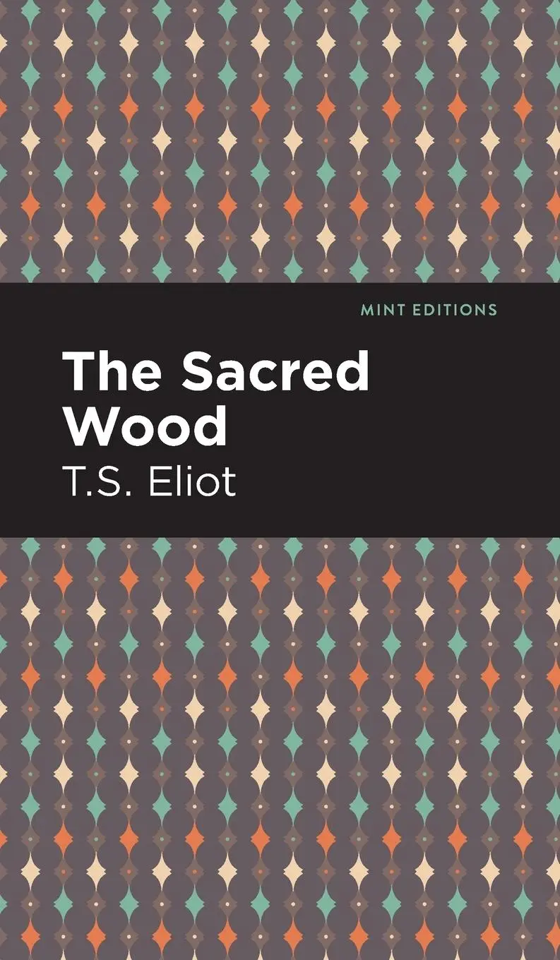 Cover: 9781513205540 | The Sacred Wood | T. S. Eliot | Buch | Englisch | 2021 | Mint Editions