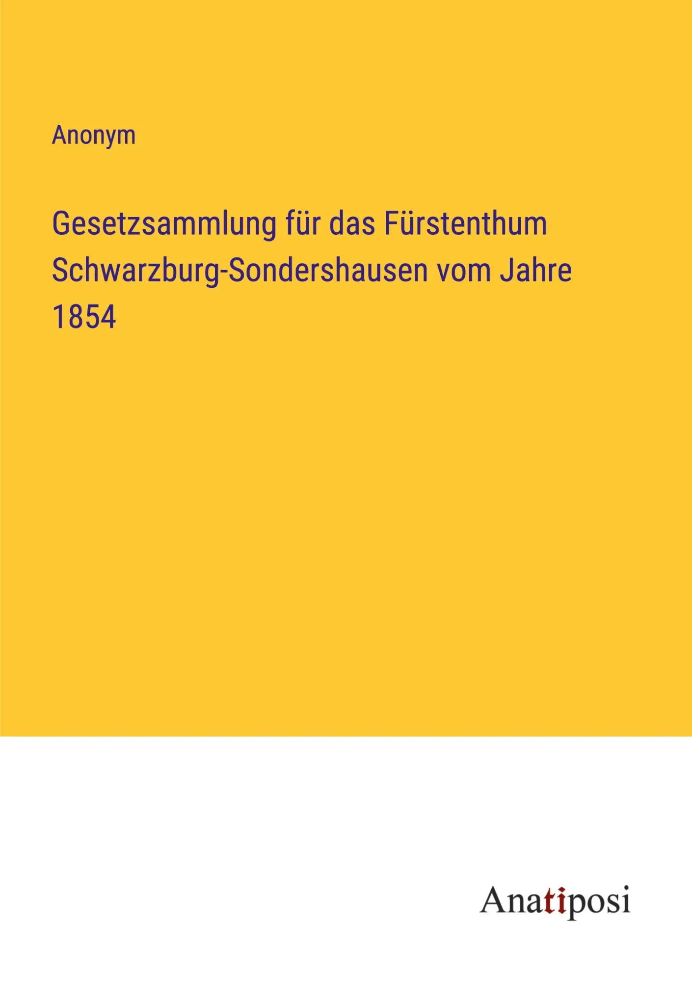 Gesetzsammlung für das Fürstenthum Schwarzburg-Sondershausen vom Jahre 1854