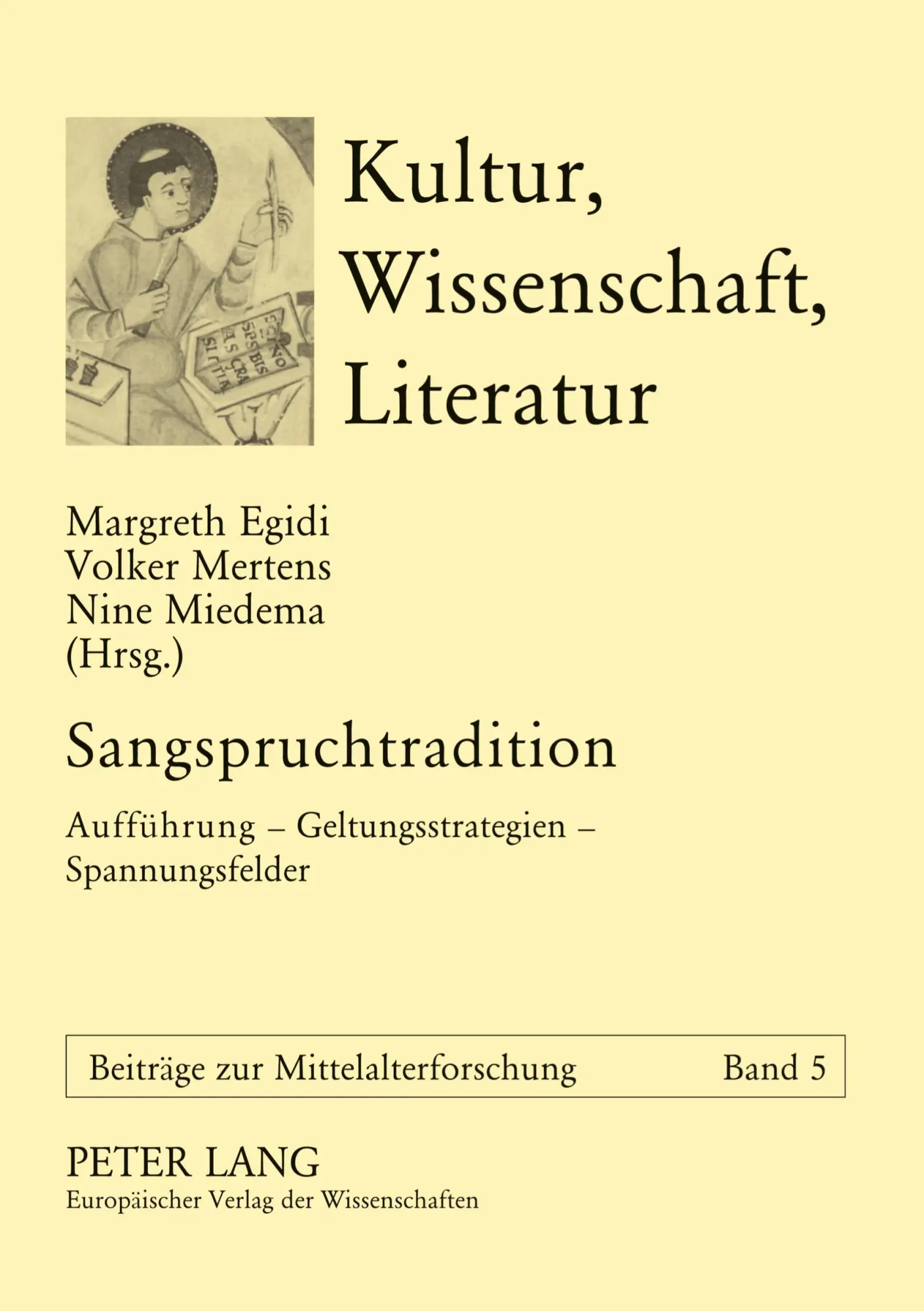 Sangspruchtradition: Aufführung - Geltungsstrategien - Spannungsfelder (Kultur, Wissenschaft, Literatur - Beiträge zur Mittelalterforschung)