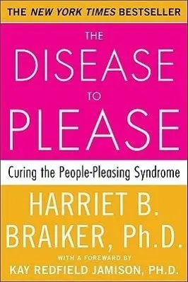 Cover: 9780071385640 | The Disease to Please: Curing the People-Pleasing Syndrome | Braiker