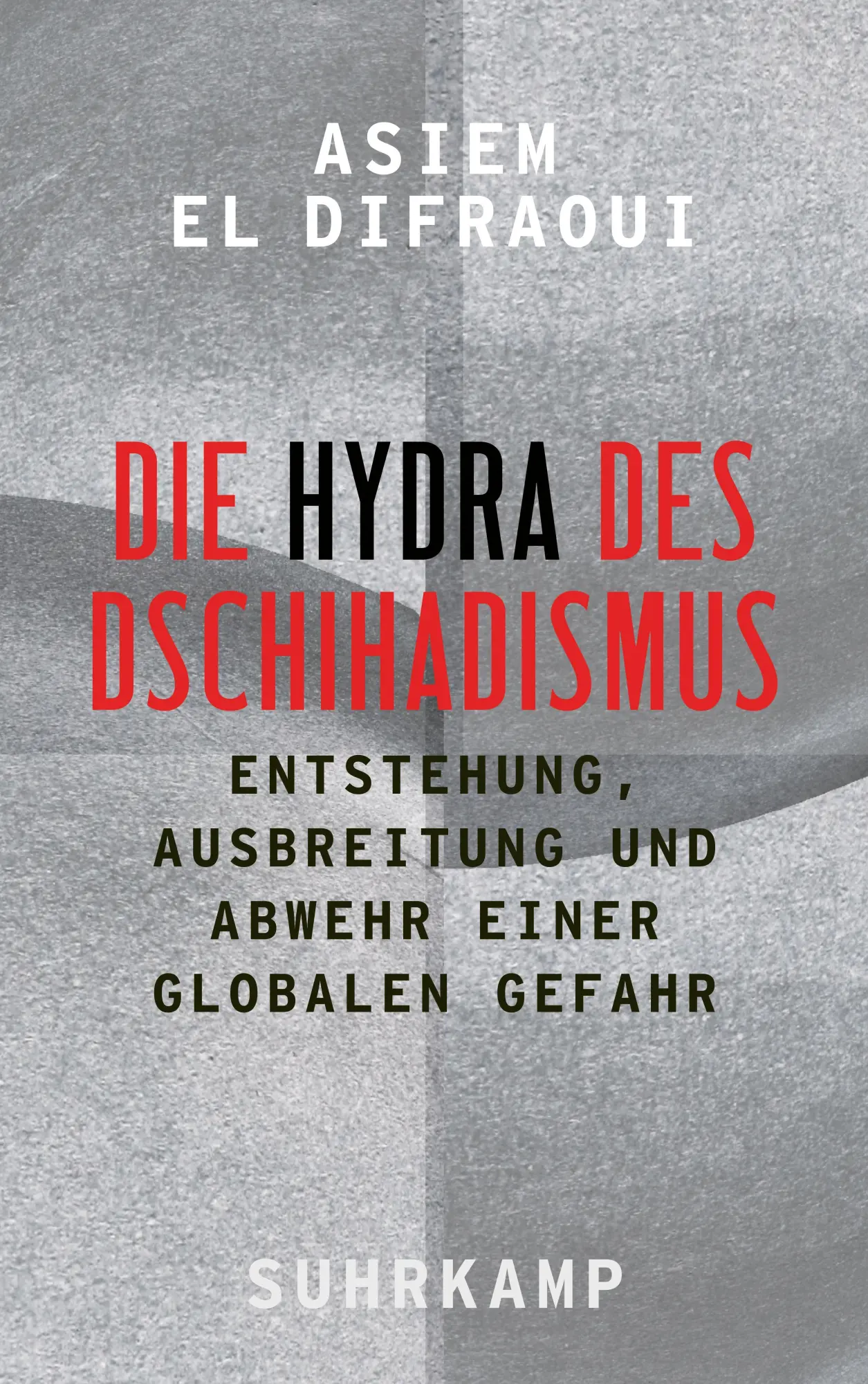 Cover: 9783518425640 | Die Hydra des Dschihadismus | Asiem El Difraoui | Buch | 366 S. | 2021