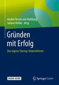 Cover: 9783658255640 | Gründen mit Erfolg | Das eigene Startup-Unternehmen | Anabel Ternès