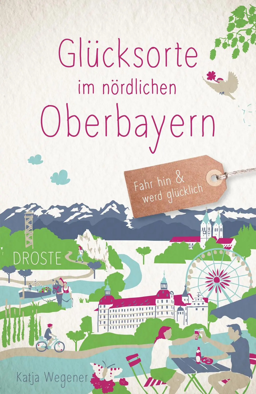 Cover: 9783770025640 | Glücksorte im nördlichen Oberbayern | Fahr hin &amp; werd glücklich | Buch