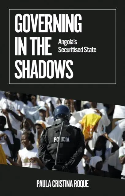 Cover: 9781787385740 | Governing in the Shadows | Angola's Securitised State | Roque | Buch