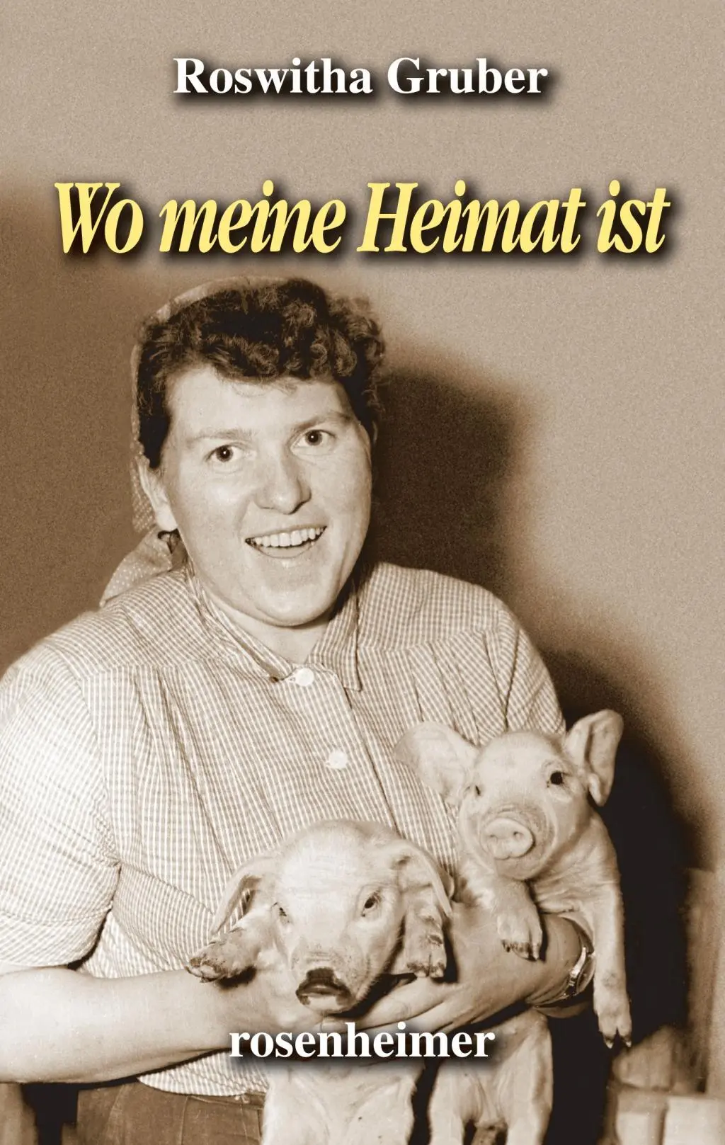 Cover: 9783475545740 | Wo meine Heimat ist | Roswitha Gruber | Buch | 272 S. | Deutsch | 2016