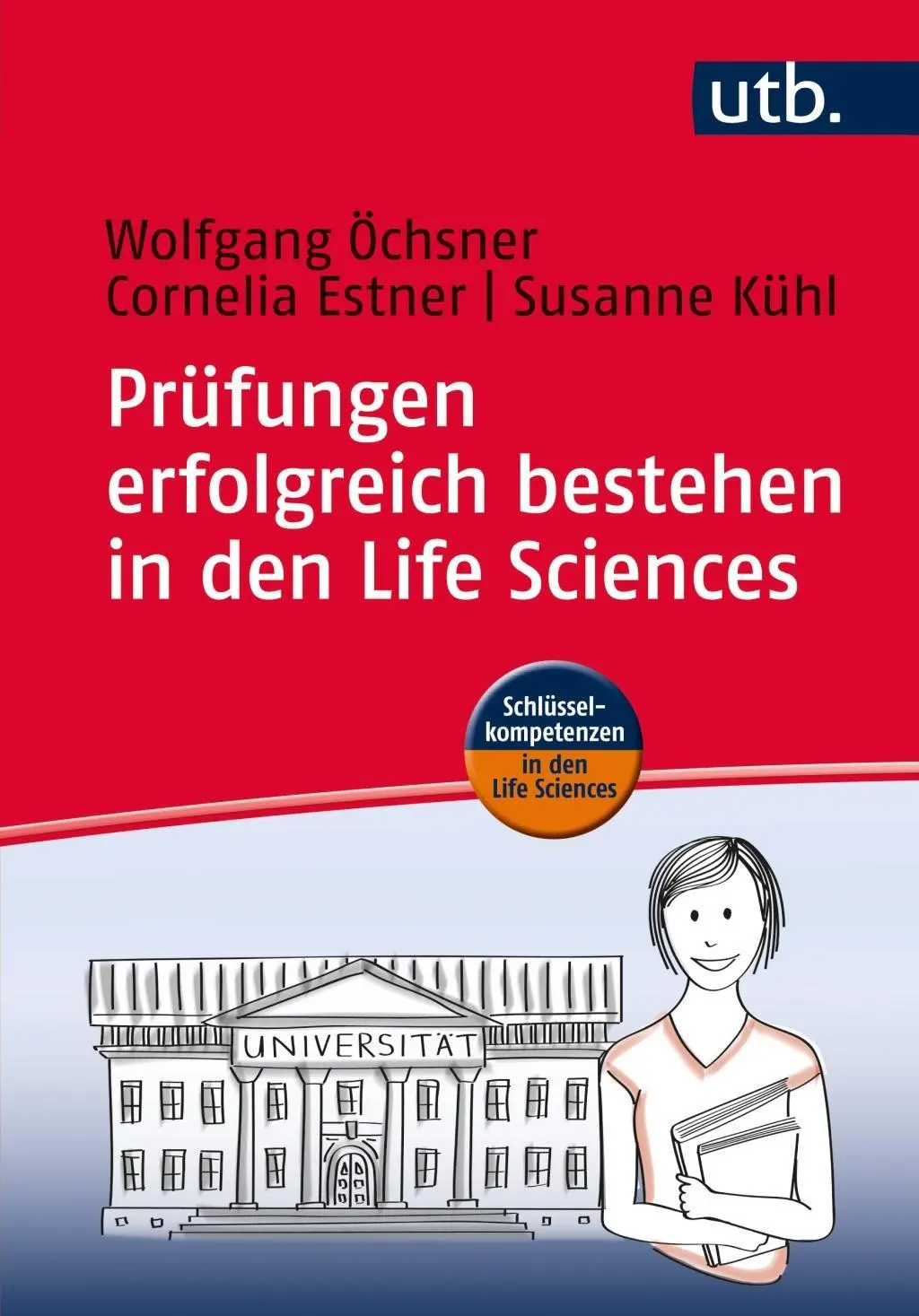Cover: 9783825245740 | Prüfungen erfolgreich bestehen in den Life Sciences | Wolfgang Öchsner