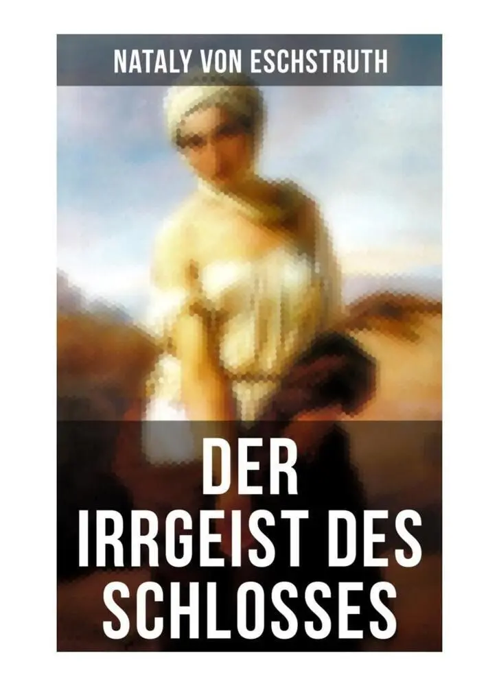 Cover: 9788027255740 | Der Irrgeist des Schlosses | Nataly von Eschstruth | Taschenbuch