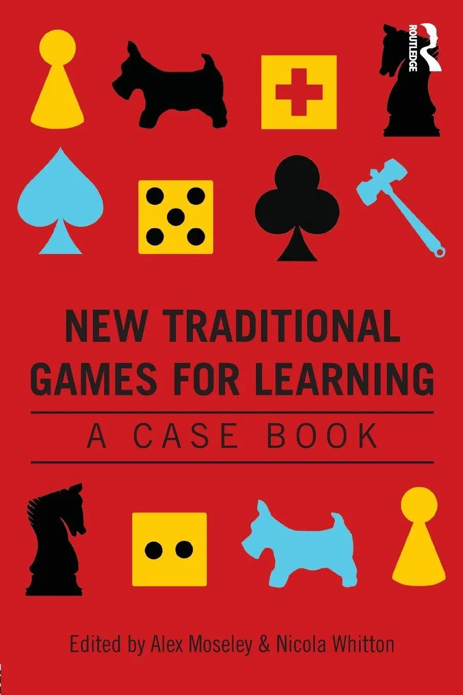 Cover: 9780415815840 | New Traditional Games for Learning | A Case Book | Moseley (u. a.)
