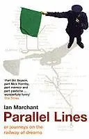 Cover: 9780747565840 | Parallel Lines | Or, Journeys on the Railway of Dreams | Ian Marchant
