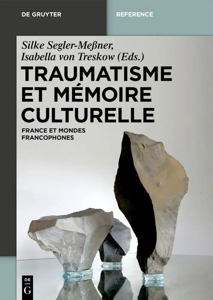 Cover: 9783110355840 | Traumatisme et mémoire culturelle | France et espaces francophones