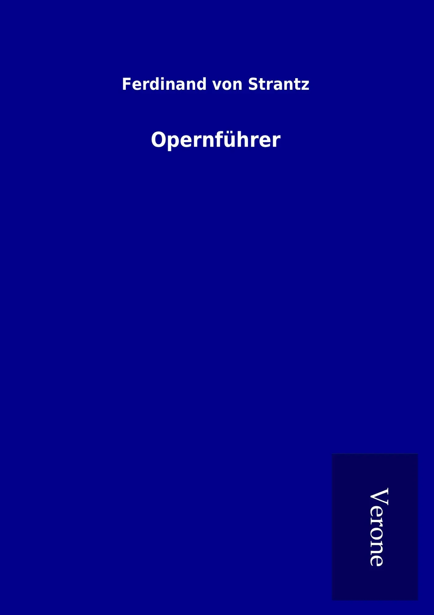 Cover: 9789925005840 | Opernführer | Ferdinand von Strantz | Taschenbuch | 444 S. | Deutsch