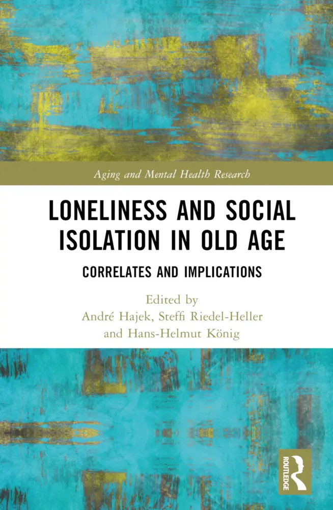 Cover: 9781032265940 | Loneliness and Social Isolation in Old Age | André Hajek (u. a.)